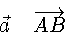 \begin{displaymath}\vec a\quad
\overrightarrow{AB}
\end{displaymath}